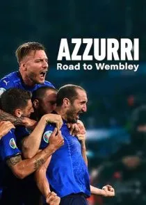 مستند Azzurri: Road to Wembley 2021
