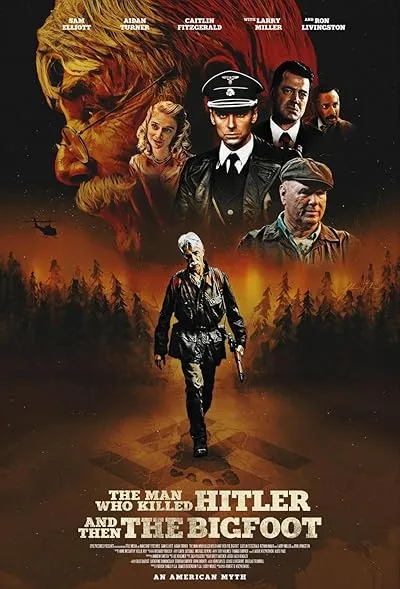  فیلم The Man Who Killed Hitler and Then the Bigfoot 2018