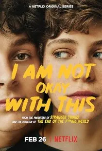 سریال I Am Not Okay with This