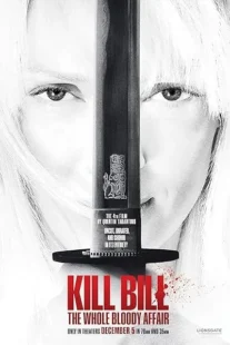 فیلم Kill Bill: The Whole Bloody Affair 2006