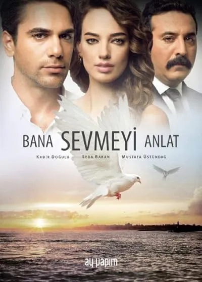 سریال ترکی Bana Sevmeyi Anlat