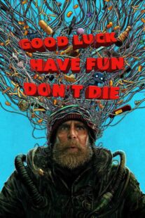 فیلم Good Luck, Have Fun, Don’t Die 2025