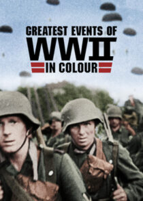 مستند Greatest Events of WWII in Colour