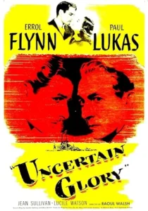  فیلم Uncertain Glory 1944