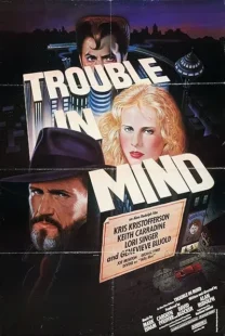 فیلم Trouble in Mind 1985