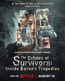 سریال The Echoes of Survivors: Inside Korea’s Tragedies
