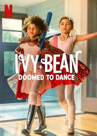 فیلم Ivy + Bean: Doomed to Dance 2022
