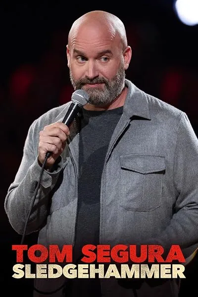 فیلم Tom Segura: Sledgehammer 2023