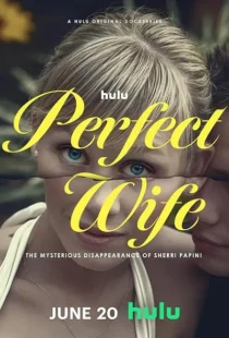 مستند Perfect Wife: The Mysterious Disappearance of Sherri Papini