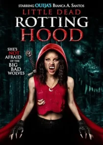  فیلم Little Dead Rotting Hood 2016