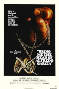 فیلم Bring Me the Head of Alfredo Garcia 1974