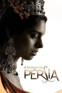 سریال The Queen of Persia (A Rainha da Persia)