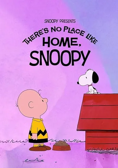 انیمیشن Snoopy Presents: There’s No Place Like Home, Snoopy 2026