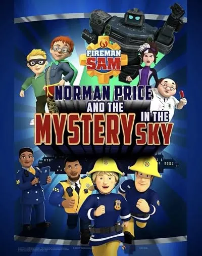 انیمیشن Fireman Sam: Norman Price and the Mystery in the Sky 2020