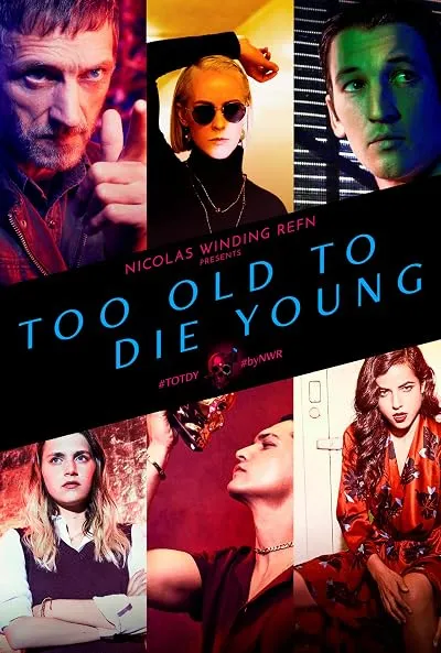  سریال Too Old to Die Young
