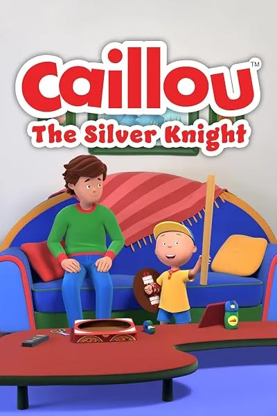 انیمیشن Caillou: The Silver Knight 2022