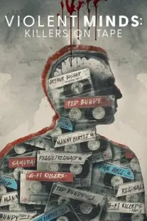 سریال Violent Minds: Killers on Tape