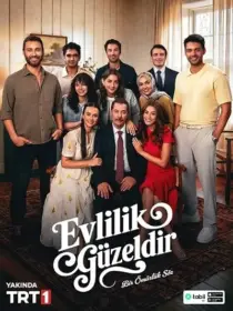 سریال ترکی Evlilik Guzeldir