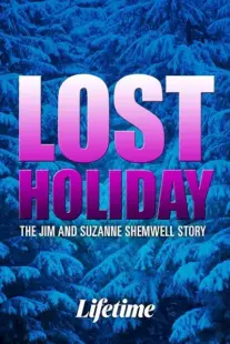 فیلم Lost Holiday: The Jim & Suzanne Shemwell Story 2007