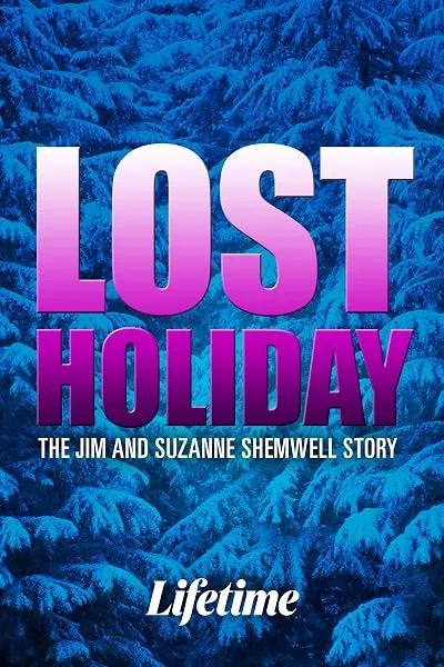 فیلم Lost Holiday: The Jim & Suzanne Shemwell Story 2007