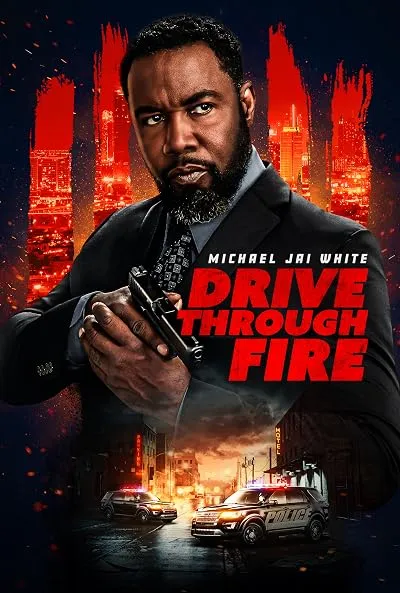 فیلم Drive Through Fire 2026