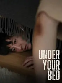 فیلم Under Your Bed 2019